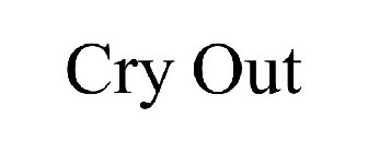 CRY OUT