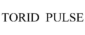TORID PULSE