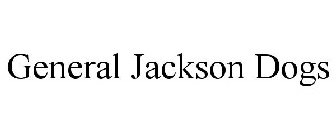 GENERAL JACKSON DOGS