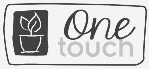 ONE TOUCH