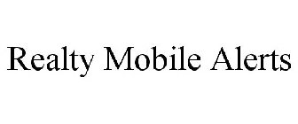 REALTY MOBILE ALERTS