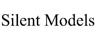 SILENT MODELS