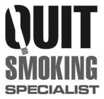 QUIT SMOKING SPECIALIST