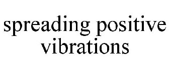 SPREADING POSITIVE VIBRATIONS