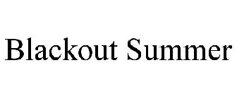 BLACKOUT SUMMER