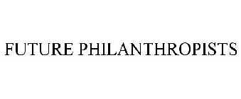 FUTURE PHILANTHROPISTS