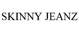 SKINNY JEANZ