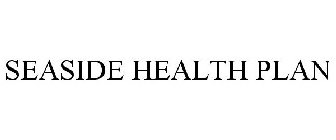 SEASIDE HEALTH PLAN