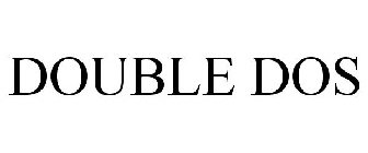 DOUBLE DOS