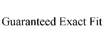GUARANTEEDEXACTFIT