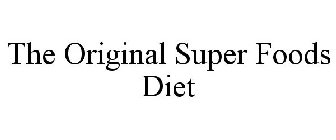 THE ORIGINAL SUPER FOODS DIET