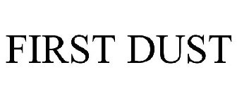 FIRST DUST