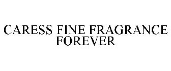 CARESS FINE FRAGRANCE FOREVER