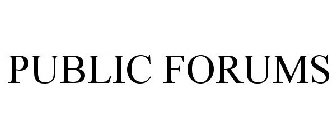 PUBLIC FORUMS