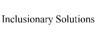 INCLUSIONARY SOLUTIONS
