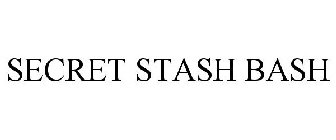 SECRET STASH BASH