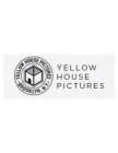 ·YELLOW HOUSE PICTURES YELLOW HOUSE PICTURES BROOKLYN, N.Y. ·
