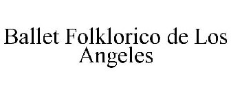 BALLET FOLKLORICO DE LOS ANGELES