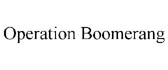 OPERATION BOOMERANG
