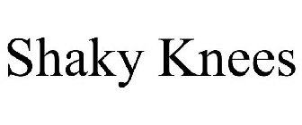 SHAKY KNEES