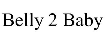 BELLY 2 BABY