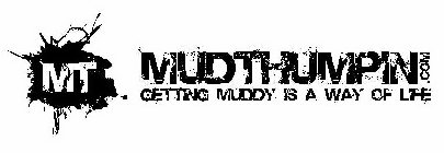 MT MUDTHUMPIN.COM GETTING MUDDY IS A WAY OF LIFE