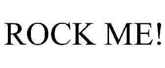 ROCK ME!