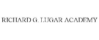 RICHARD G. LUGAR ACADEMY