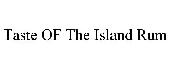 TASTE OF THE ISLAND RUM