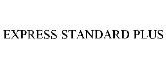 EXPRESS STANDARD PLUS