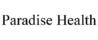 PARADISE HEALTH