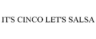 IT'S CINCO LET'S SALSA