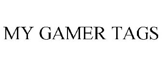 MY GAMER TAGS