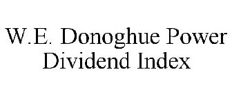 W.E. DONOGHUE POWER DIVIDEND INDEX