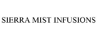 SIERRA MIST INFUSIONS