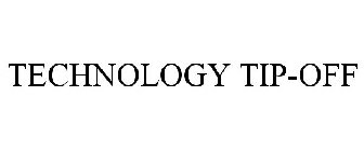 TECHNOLOGY TIP-OFF