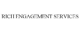 RICH ENGAGEMENT SERVICES