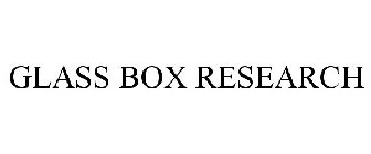 GLASS BOX RESEARCH