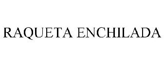 RAQUETA ENCHILADA