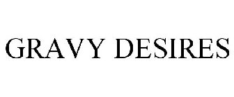 GRAVY DESIRES