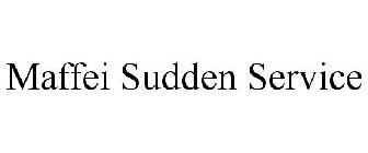 MAFFEI SUDDEN SERVICE