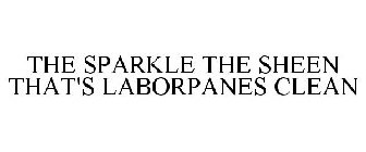 THE SPARKLE THE SHEEN THAT'S LABORPANES CLEAN