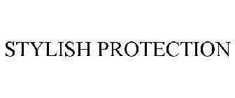 STYLISH PROTECTION