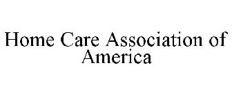 HOME CARE ASSOCIATION OF AMERICA