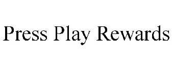PRESS PLAY REWARDS