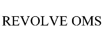 REVOLVE OMS