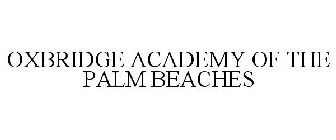 OXBRIDGE ACADEMY OF THE PALM BEACHES