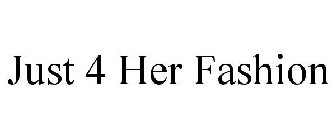JUST 4 HER FASHION