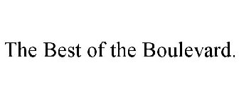 THE BEST OF THE BOULEVARD.