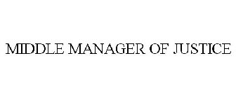 MIDDLE MANAGER OF JUSTICE